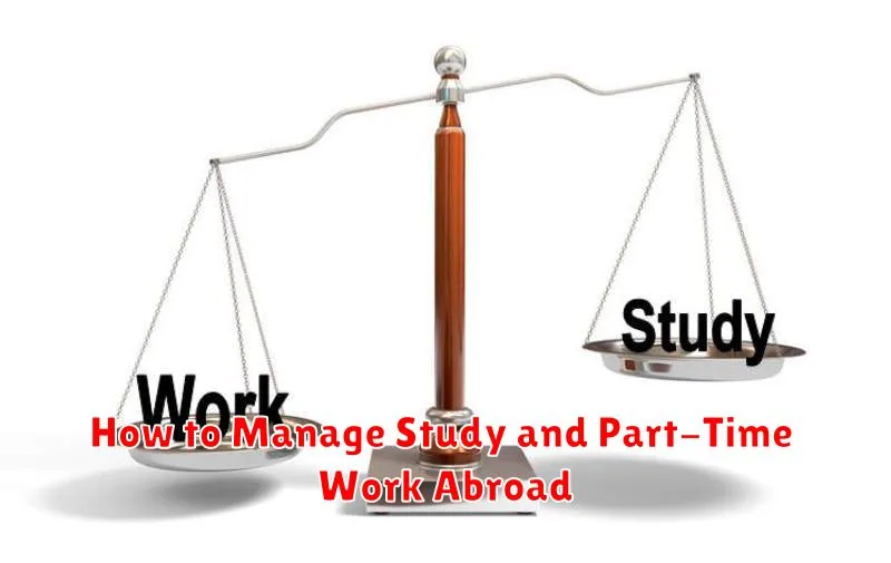How to Manage Study and Part-Time Work Abroad